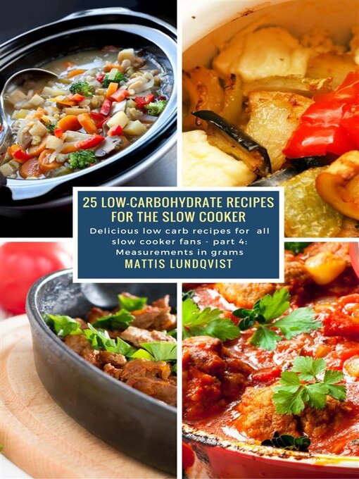 Title details for 25 Low-Carbohydrate Recipes for the Slow Cooker, Part 4 by Mattis Lundqvist - Available
